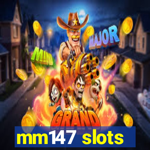 mm147 slots